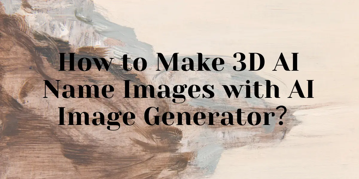 Learn how to create mesmerizing 3D AI Name Images with our step-by-step guide. Unleash the power of AI to transform simple text into stunning 3D artworks image
