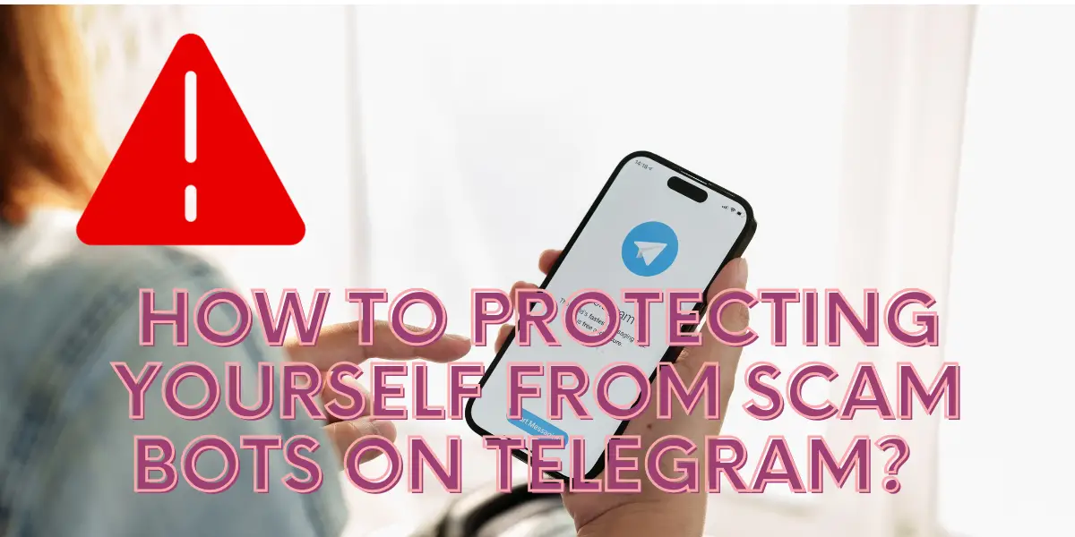 How to Protecting Yourself from Scam Bots on Telegram image