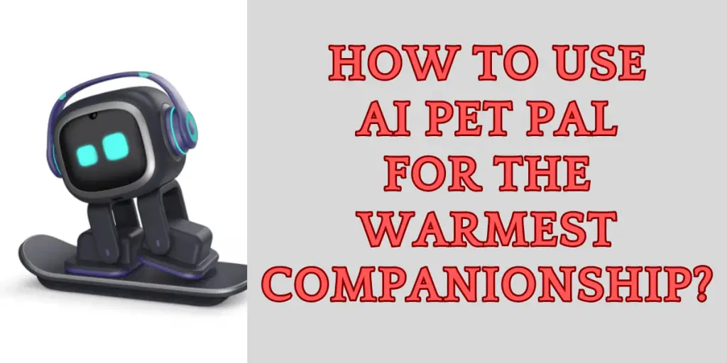 How to Use Ai Pet Pal for the Warmest Companionship image