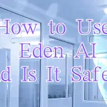 How to Use Eden AI And Is It Safe image
