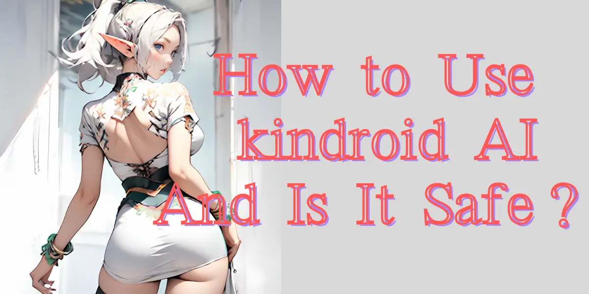 How to Use kindroid AI And Is It Safe image