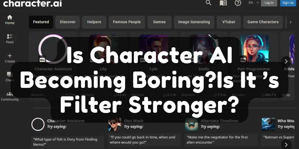 Is Character AI Becoming Boring?Is It ’s Filter Stronger?