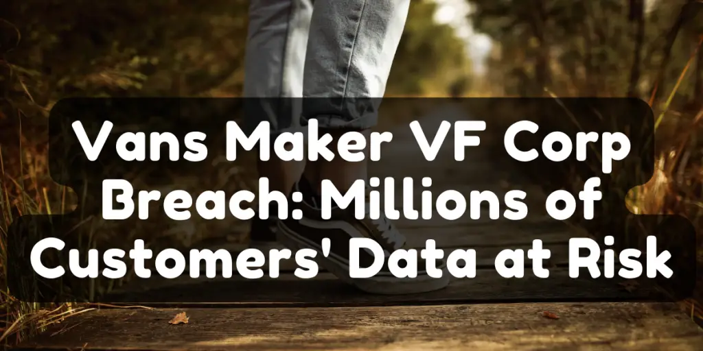 Vans Maker VF Corp Breach: Millions of Customers' Data at Risk image