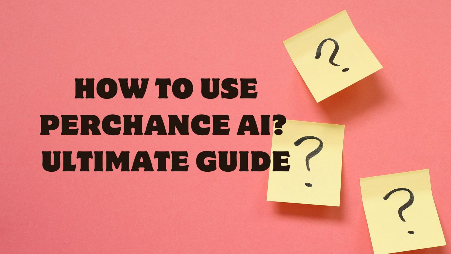 How To Use Perchance AI? Ultimate Guide