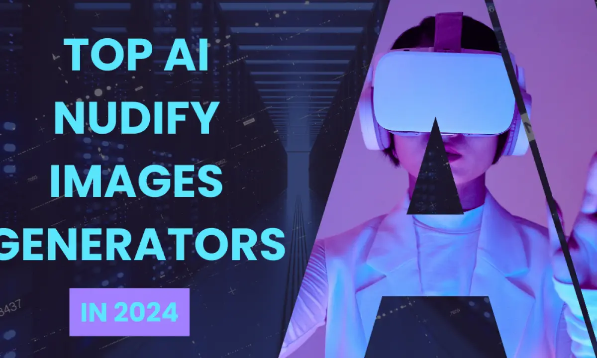 5 Top AI Nudify Images Generators in 2023