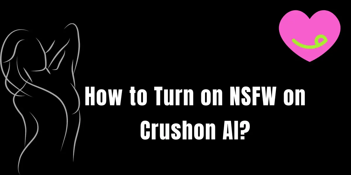 how-to-turn-on-nsfw-on-crushon-ai-image