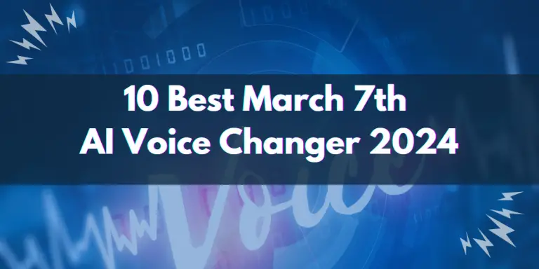 10 best march 7th ai voice changer 2024 cover