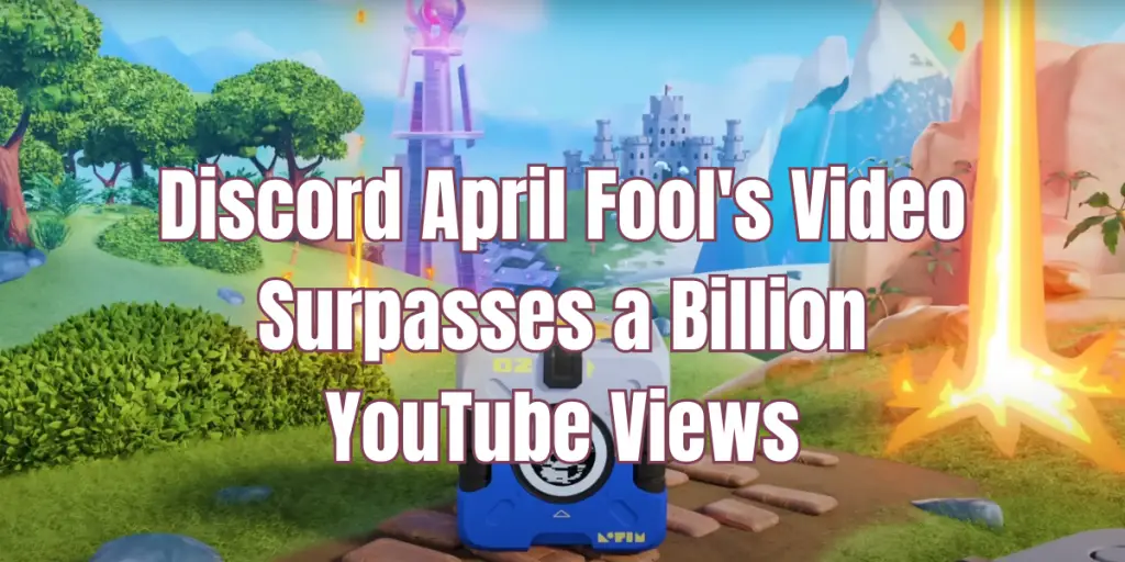 discord-april-fools-video-surpasses-a-billion-youtube-views-image