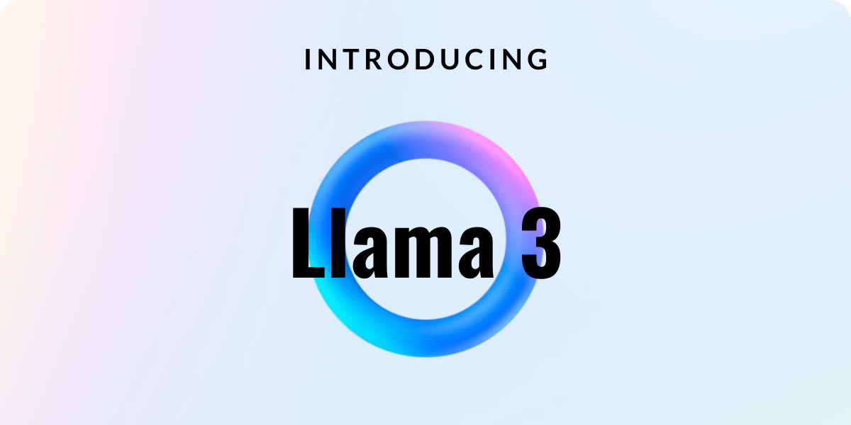 What Is Llama 3?Is Llama 3 Better Than OpenAI's GPT-4?