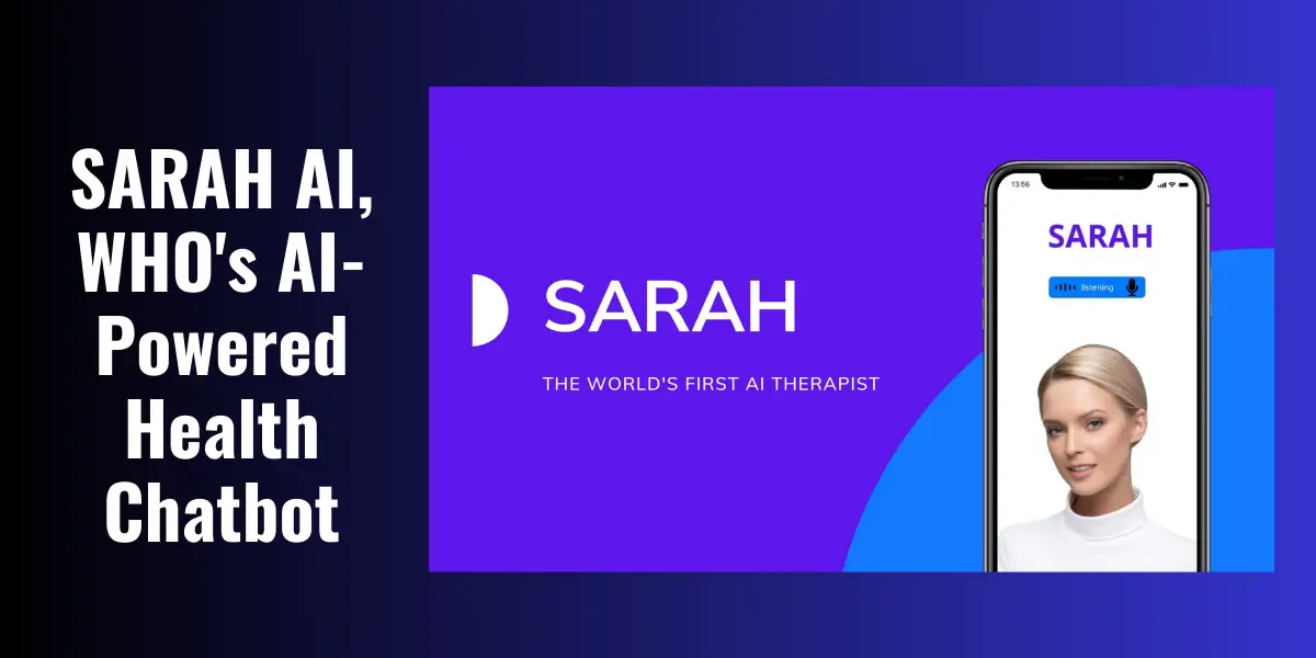 What is SARAH AI, WHO's AIPowered Health Chatbot?