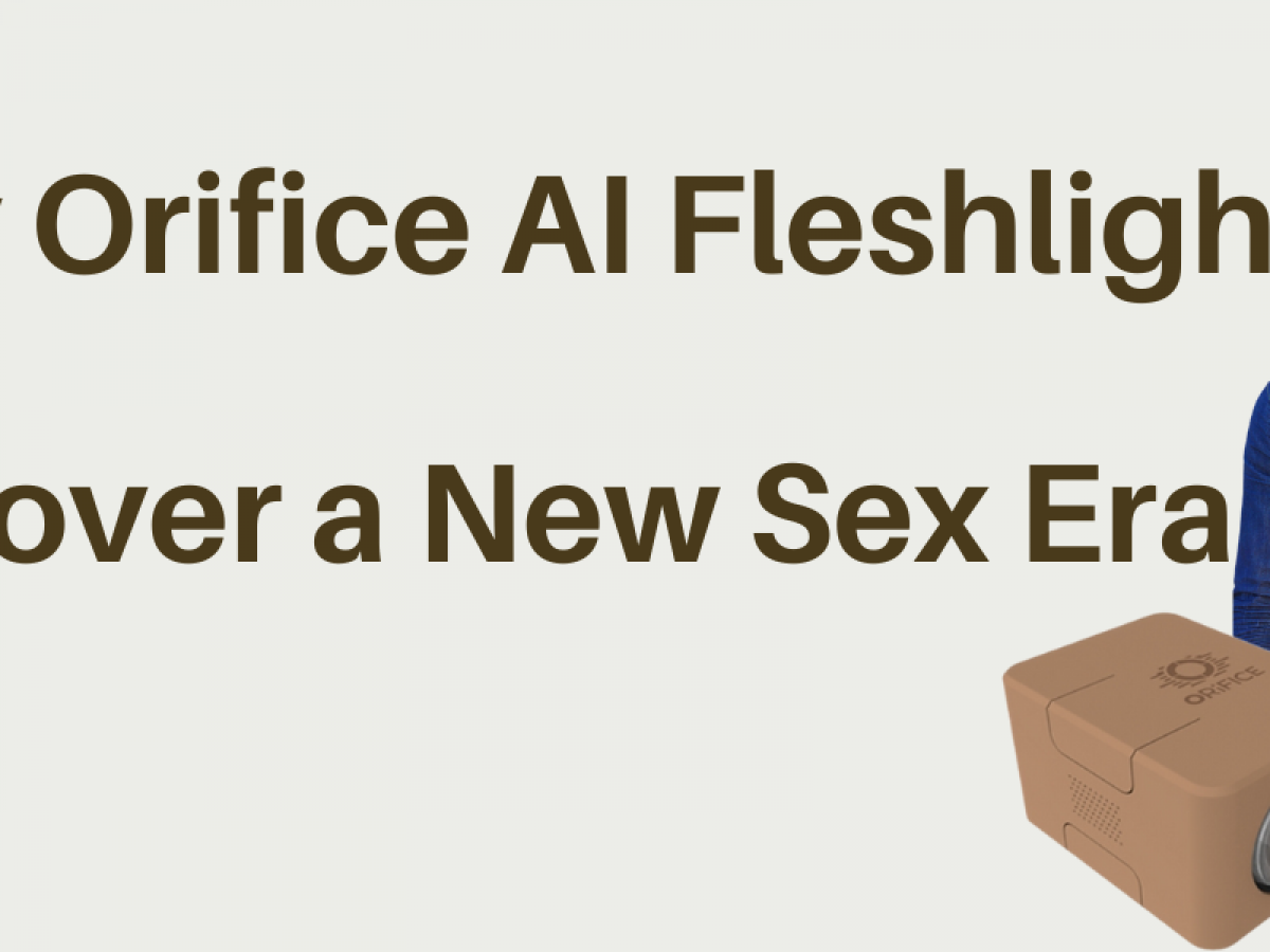 How Orifice AI Fleshlight Discover a New Sex Era