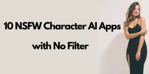 10 NSFW Character AI Apps with No Filter