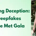 AI Deepfakes at The Met Gala cover