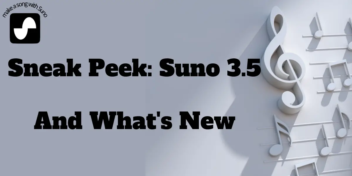 Sneak-Peek-Suno-3.5-And-What's-New