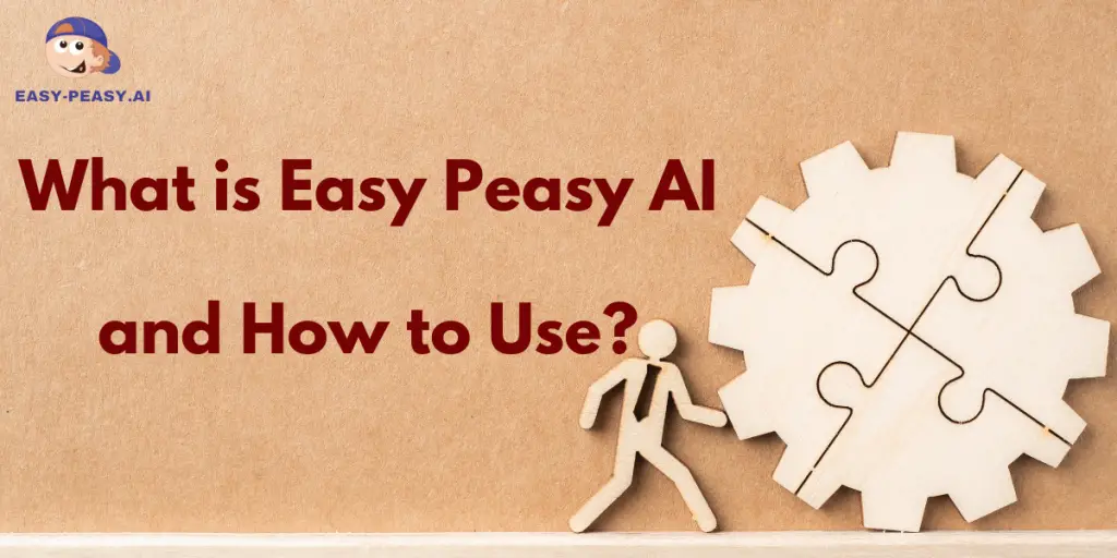 What is Easy Peasy AI and How to Use?