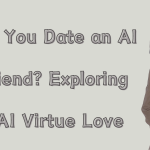 Would You Date an AI Girlfriend image