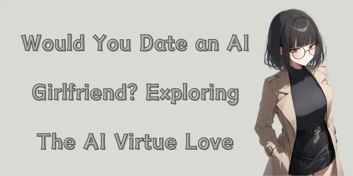 Would You Date an AI Girlfriend image